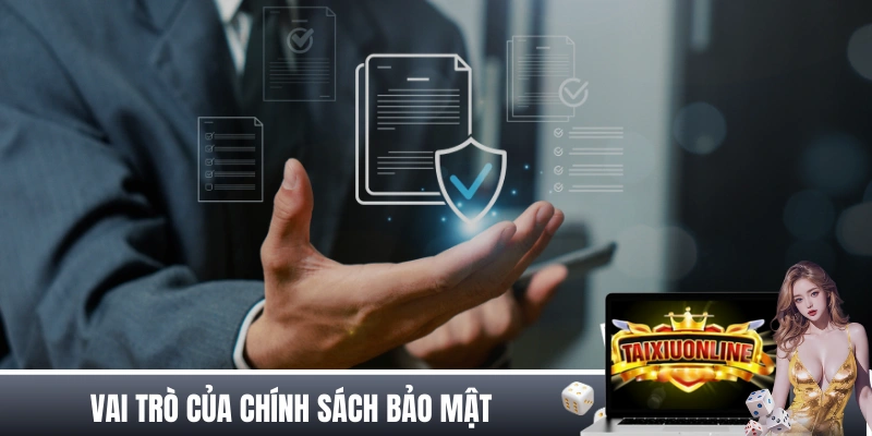 Vai trò của chính sách bảo mật tại trang tài xỉu online