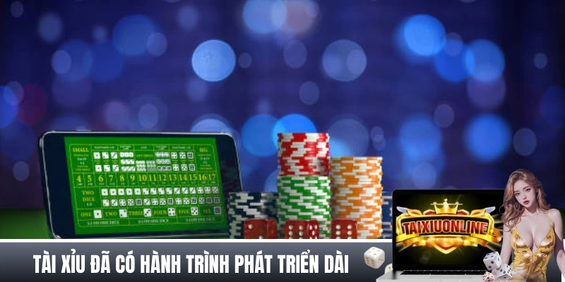 TRANG CHỦ Tài xỉu online đã có hành trình phát triển dài